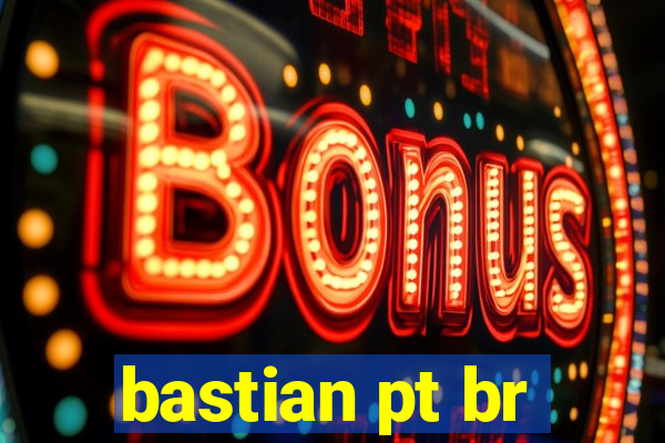 bastian pt br